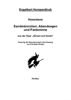 Хумпердинк: Две части из оперы 'Гензель и Гретель' для 12 исполнителей
